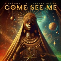 COME SEE ME (Demo) (feat. Tanaka Siziba) - Single - ORINSHA