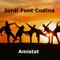 Amistat - Jordi Font Codina lyrics