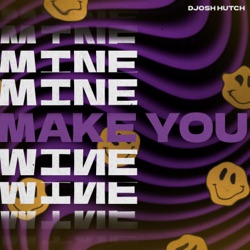 Make You (Mine)