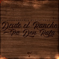 Desde El Rancho Pa Don Rafa - Single - La Incomparable Banda Saucitos