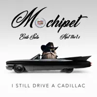 I Still Drive A Cadillac (feat. Not the 1s) — Mochipet
