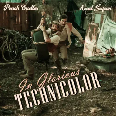 Écouter In Glorious Technicolor par Azad Safavi & Ponch Bueller