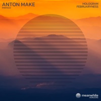 Hologram / Februaryness - Single - Anton Make