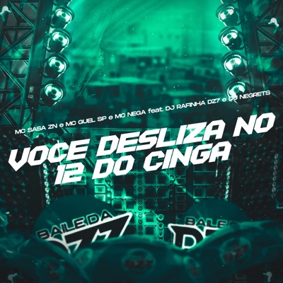 Você Desliza no 12 do Cinga (feat. DJ RAFINHA DZ7 & DJ NEGRETS) - Single