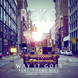 Way It Goes (feat. Reks & Lucky Dice) Mr. Green