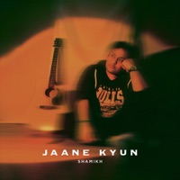 Jaane Kyun - Single - Shamikh