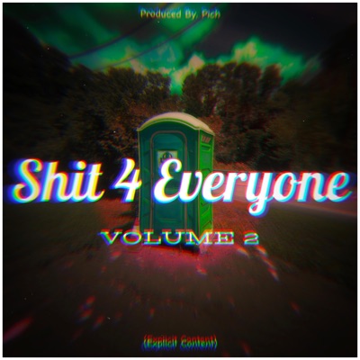 Shit 4 Everyone, Vol. 2