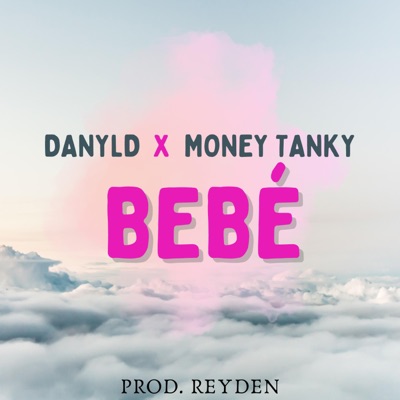 Bebé (feat. Money Tanky) - Single