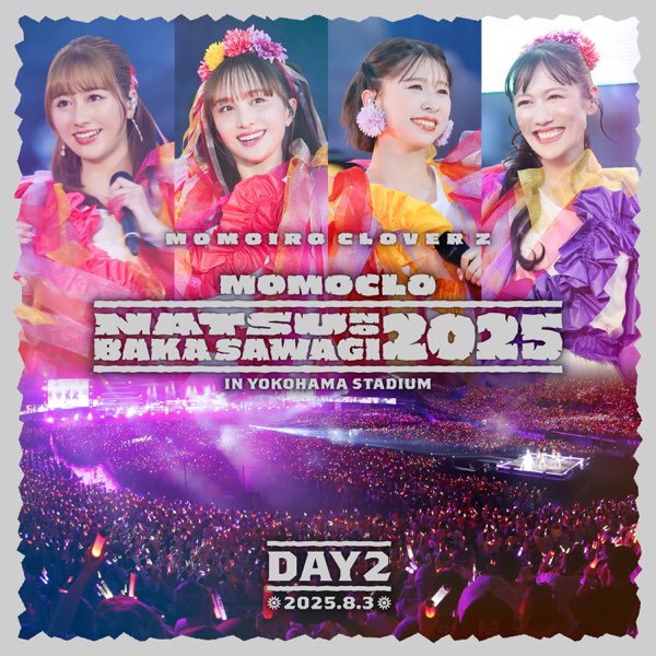 ももクロ夏のバカ騒ぎ2025 DAY2 (Live at 横浜スタジアム 2025.8.3