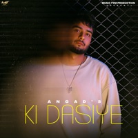 Ki Dasiye - Single - Angad