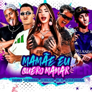 Mamãe Eu Quero Mamar (feat. A Cria Original & MC 3L)