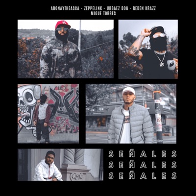 Señales (feat. Adonay The asca, Urbaez Dog, ZEPPELINK & Migue Torres) - Single