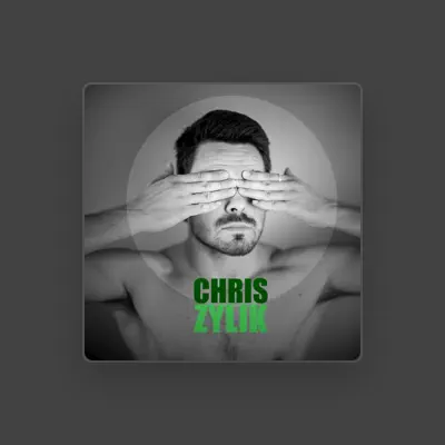 Listen to CHRIS ZYLIK, watch music videos, read bio, see tour dates & more!