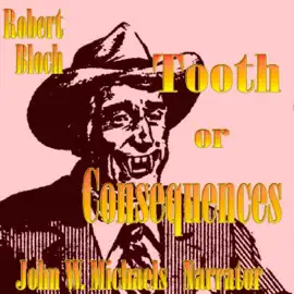 Tooth or Consequences (Unabridged)