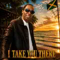 I Take You There