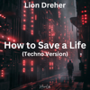 Lion Dreher - How to Save a Life (Techno Version) bild