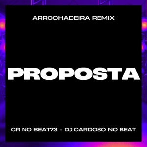 Proposta (Remix Arrochadeira)