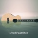 Acoustic Reflections Peaceful Guitar Melodies
