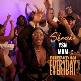 Everyday (feat. YSN & MKM) Shanika