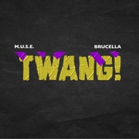 Twang! (feat. Brucella) - Single - M.U.S.E.