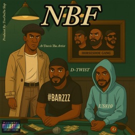 NBF (feat. L'S810, Ar'Davis Tha Artist & Horseshoe G.A.N.G.) D-Twist