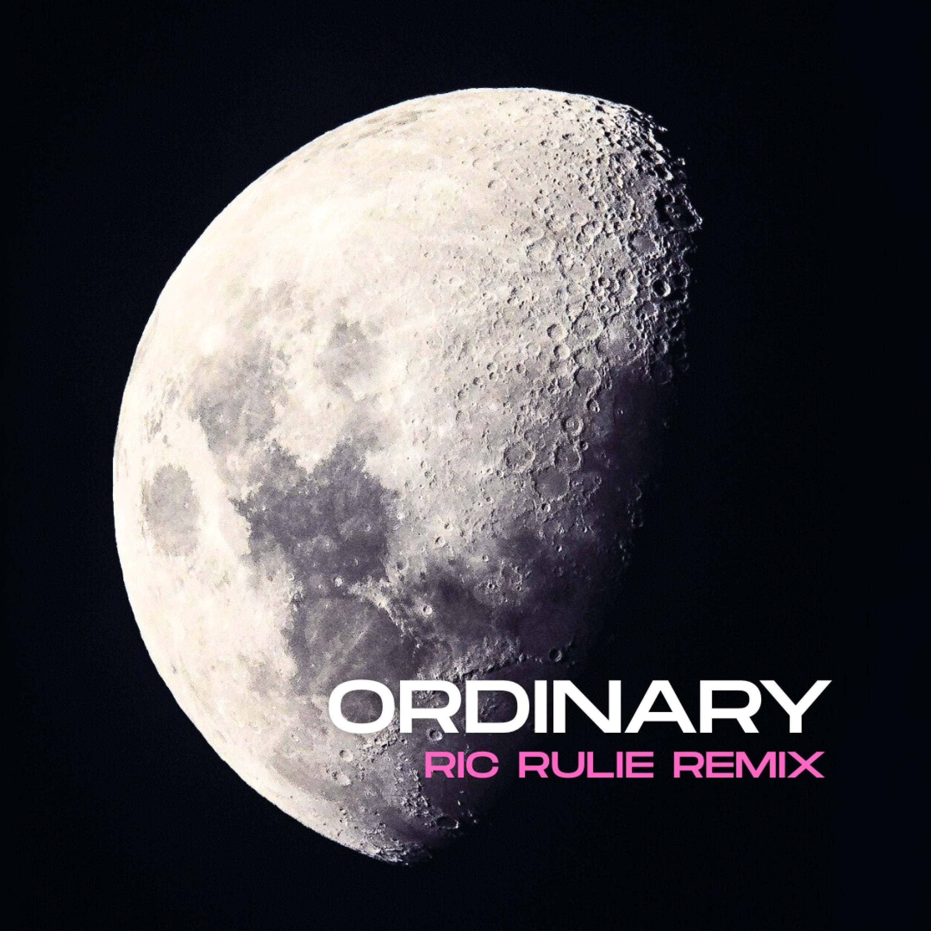 Ordinary (Ric Rulie Remix) - Single
