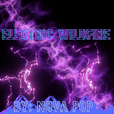 Electric Wildfire  (feat. Nova Pop) - Single