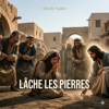 Lâche les pierres - Mesly NIATIS new Song