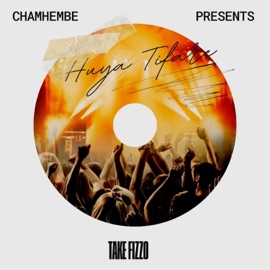 Huya Tifare (feat. Take Fizzo) Chamhembe