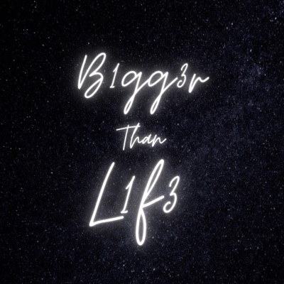 B1gg3r Than L1f3 - EP