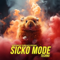 SICKO MODE (Techno) - Single - Hyper Hamster, Techno Cats & Speedman