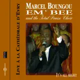 Marcel Boungou-Em'Bee - Mélodie venue du ciel (feat. The Total Praise Choir) [Live 2005 Cathédrale d'Evry France]