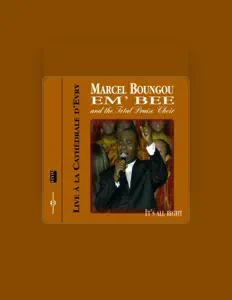 收听 Marcel Boungou-Em'Bee、观看音乐视频、阅读小传、查看巡演日期等 ！