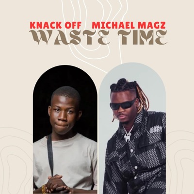 Waste Time (feat. Michael_Magz) - Single