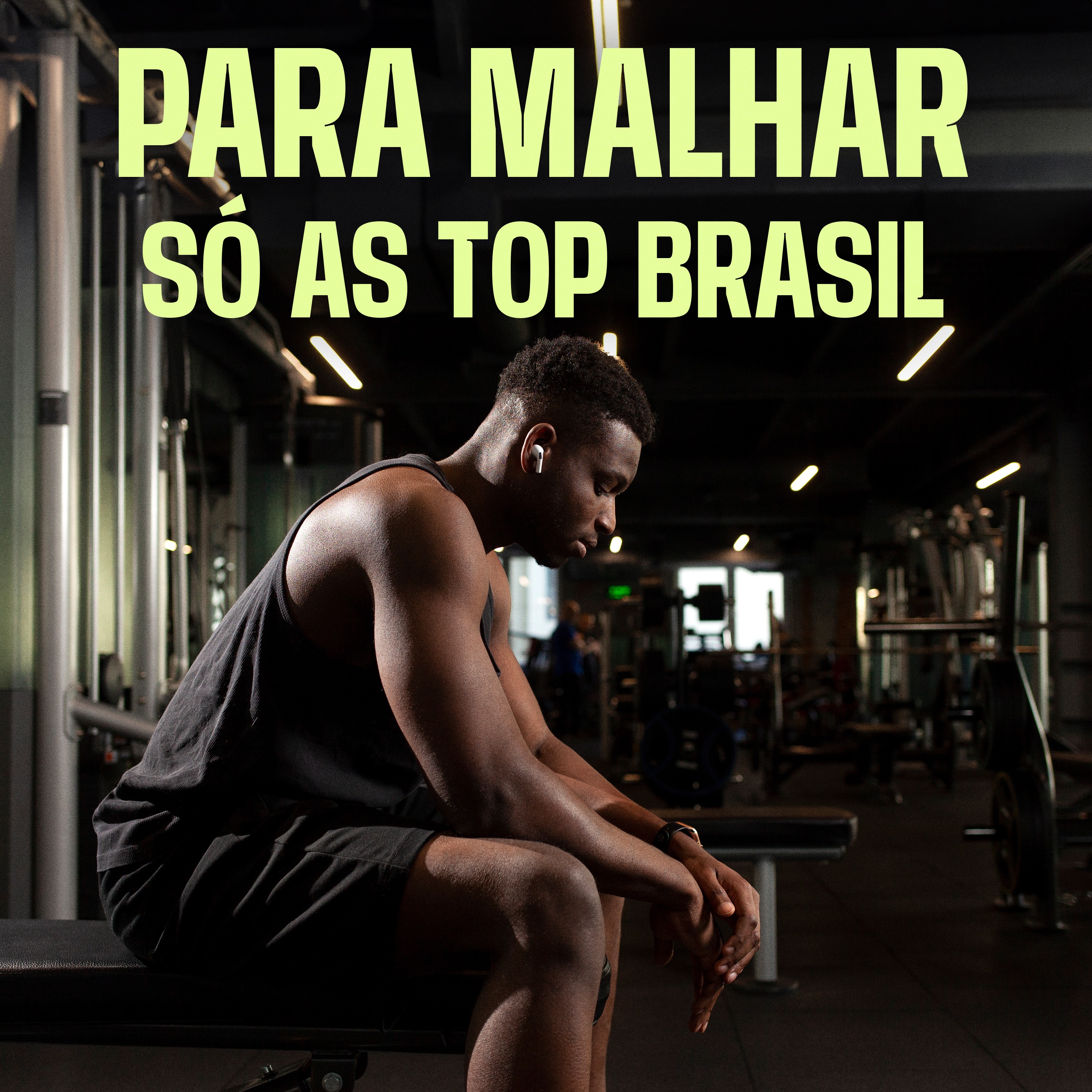Para Malhar - Só As Top Brasil