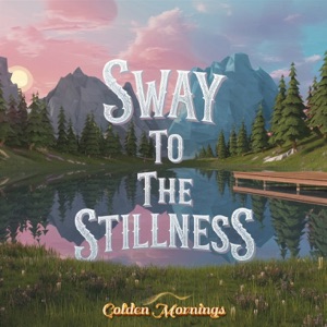 Sway to the Stillness - EP