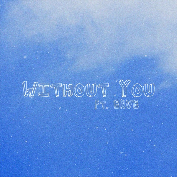 Without You (feat. ENVE)