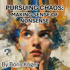 Pursuing Chaos: Making Sense of Nonsense (Unabridged)