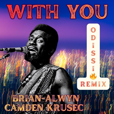 With You (feat. Camden Krusec) [Remix Odissi Mix] - Single