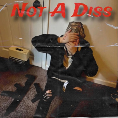 Not A Diss (feat. Cmxr Jay) - Single