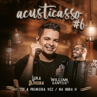 Foi a Primeira Vez / Na Hora H (Acusticasso #6) - Single - William Santos & Luka Oliveira