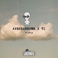 Aferrandome a Ti - Single - FlyFly