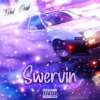 Swervin - Single