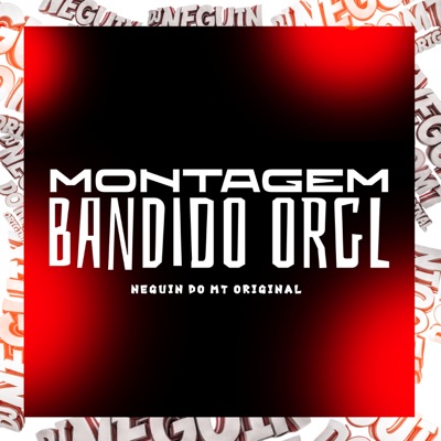 MONTAGEM BANDIDO ORGL - Single