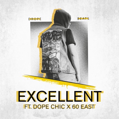 Excellent (feat. Dope Chic & 60 East) - Single