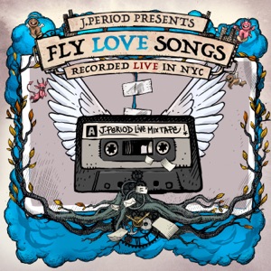 J.PERIOD Presents... Fly Love Songs (DJ Mix)