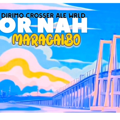 Or Nah Maracaibo (feat. Dirimo Gordo Gang, Crosser SG & Young Ale WRLD) - Single
