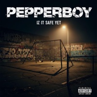 Iz It safe Yet - Single - Pepperboy