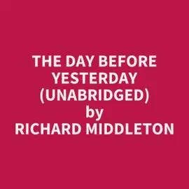 The Day before Yesterday (UNABRIDGED)