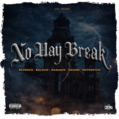 No Hay Break (feat. Sevenca, Baldur, Mara808 & Entrópico) - Single